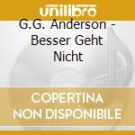 G.G. Anderson - Besser Geht Nicht cd