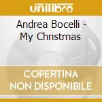 Andrea Bocelli - My Christmas cd musicale di Andrea Bocelli