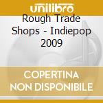 Rough Trade Shops - Indiepop 2009 cd