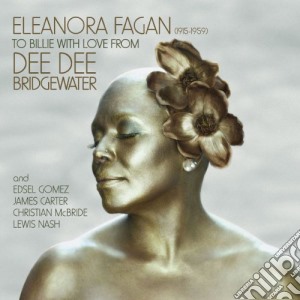 Dee Dee Bridgewater - Eleanora Fagan (1915-1959): To Billie With Love From Dee Dee cd musicale di BRIDGEWATER DEE DEE