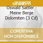 Oswald Sattler - Meine Berge Dolomiten (3 Cd) cd