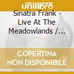 Sinatra Frank - Live At The Meadowlands / Chri cd musicale di Sinatra Frank