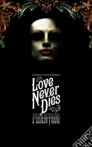 Andrew Lloyd Webber - Love Never Dies (2 Cd+Dvd) cd musicale di Andrew Lloyd Webber