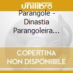 Parangole - Dinastia Parangoleira 10 Anos cd
