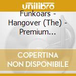 Funkoars - Hangover (The) - Premium Edition