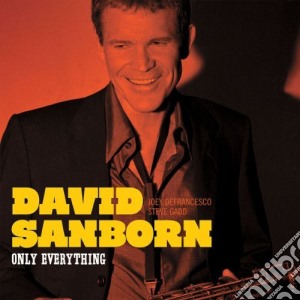 Sanborn David - Only Everything cd musicale di David Sanborn