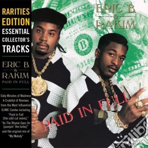 Eric B. & Rakim - Paid In Full (Rarities Edition) cd musicale di Eric B. & Rakim