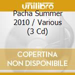 Pacha Summer 2010 / Various (3 Cd) cd musicale di Trumpet