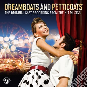 Dreamboats And Petticoats: The Original Cast Recording / Various cd musicale