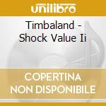 Timbaland - Shock Value Ii cd musicale di Timbaland