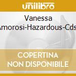 Vanessa Amorosi-Hazardous-Cds- cd