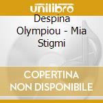 Despina Olympiou - Mia Stigmi cd