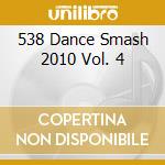 538 Dance Smash 2010 Vol. 4 cd