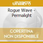 Rogue Wave - Permalight cd musicale di Wave Rogue