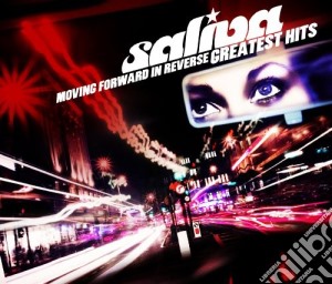 Saliva - Moving Forward In Reverse: Greatest Hits cd musicale di Saliva