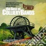Best Of The Colliery Bands (The): The Music Lives On Now The Mines Have Gone / Various
