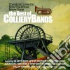 Best Of The Colliery Bands (The): The Music Lives On Now The Mines Have Gone / Various cd