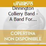 Dinnington Colliery Band - A Band For Britain cd