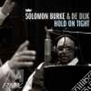 Solomon Burke & De Dijk - Hold On Tight cd musicale di BURKE SOLOMON & DE DIJK