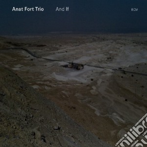 Fort Anat - And If cd musicale di ANAT FORT TRIO