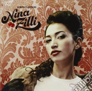 Nina Zilli - Sempre Lontano cd musicale di Nina Zilli