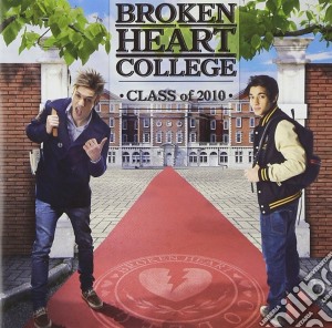 Broken Heart College - Class Of 2010 cd musicale di BROKEN HEART COLLAGE