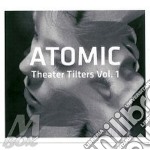 Atomic - Theater Tilters (2 Cd)