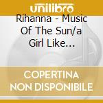 Rihanna - Music Of The Sun/a Girl Like Me/good (3 Cd) cd musicale di Rihanna