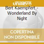 Bert Kaempfert - Wonderland By Night cd