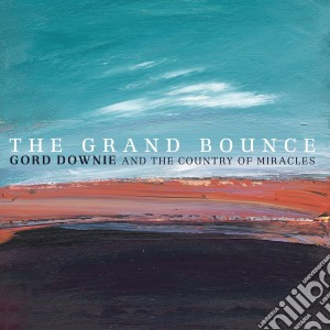 Gord Downie And The Country Of Miracles - The Grand Bounce cd musicale di Gord Downie And The Country Of