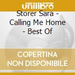 Storer Sara - Calling Me Home - Best Of cd