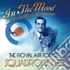 Royal Air Force Squadronaires (The) - In The Mood cd