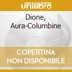 Dione, Aura-Columbine cd