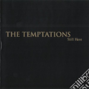 Temptations - Still Here cd musicale di The Temptations