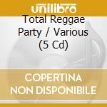Total Reggae Party / Various (5 Cd) cd musicale di Spectrum