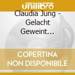 Claudia Jung - Gelacht Geweint Geliebt cd