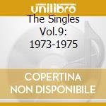 The Singles Vol.9: 1973-1975 cd