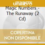 Magic Numbers - The Runaway (2 Cd) cd