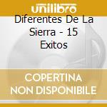 Diferentes De La Sierra - 15 Exitos cd