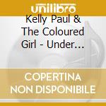 Kelly Paul & The Coloured Girl - Under The Sun cd