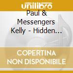 Paul & Messengers Kelly - Hidden Things: B-Sides & Rarities cd