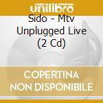Sido - Mtv Unplugged Live (2 Cd) cd