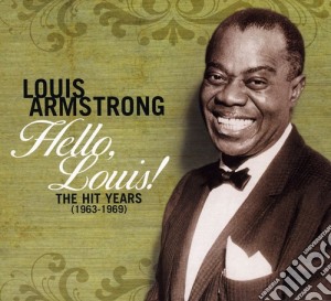 Louis Armstrong - Hello Louis: The Hit Years 1963-1969 (2 Cd) cd musicale di Louis Armstrong
