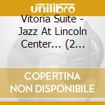 Vitoria Suite - Jazz At Lincoln Center... (2 Cd+Dvd) cd