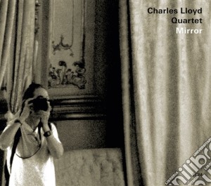 Charles Lloyd Quartet (The) - Mirror cd musicale di CHARLES LLOYD QUARTET