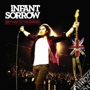 Infant Sorrow - Get Him To The Greek cd musicale di Infant Sorrow