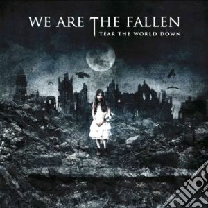 We Are The Fallen - Tear The World Down cd musicale di WE ARE THE FALLEN