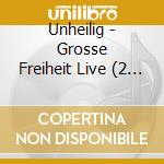Unheilig - Grosse Freiheit Live (2 Cd) cd musicale di Unheilig