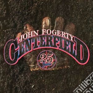Centerfield (25th ann.) cd musicale di John Fogerty