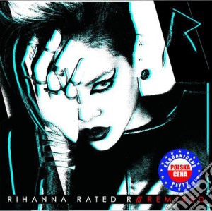 Rihanna - Rated R: Remixed cd musicale di Rihanna